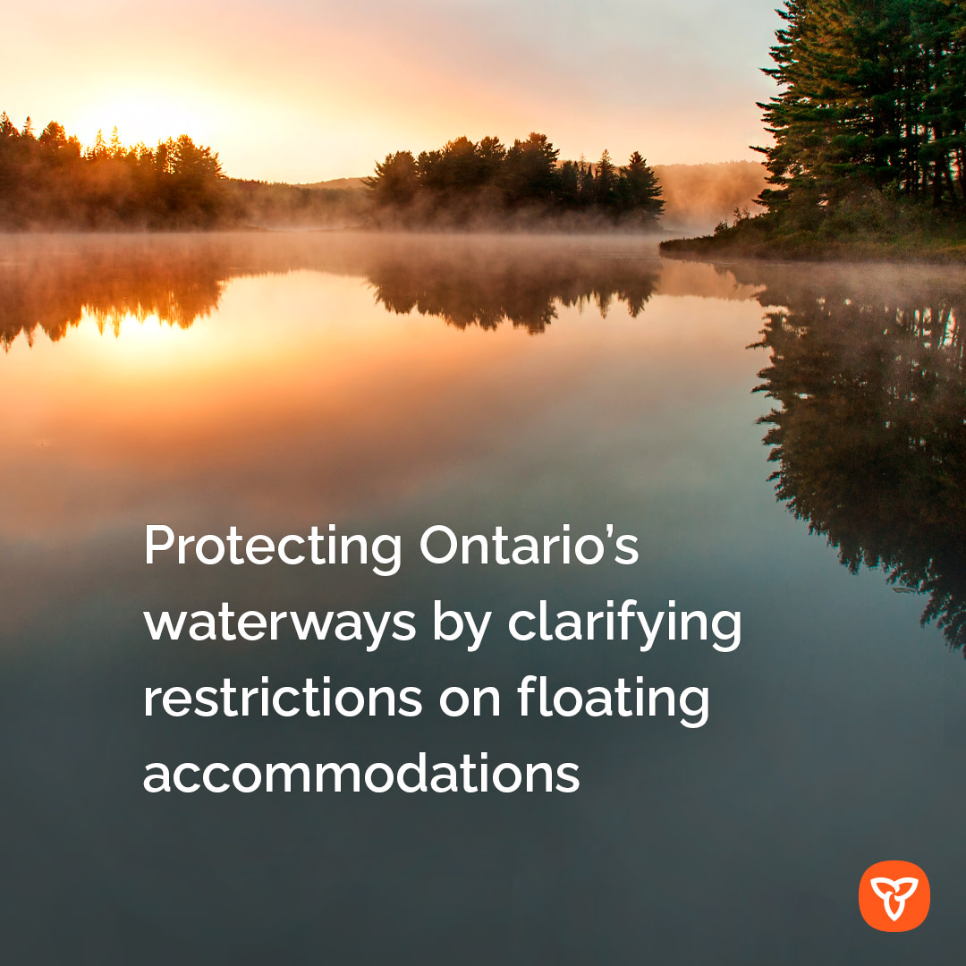 After consulting with the public, Ontario has made regulation changes to clarify that floating accommodations cannot be used to camp on provincial waterways.