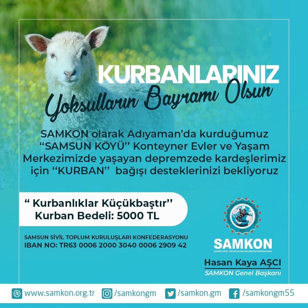 ‘‘Kurbanlarınız, yoksulların Bayramı Olsun’’

SAMKON olarak Adıyaman’da kurduğumuz ‘‘SAMSUN KÖYÜ’’ Konteyner Evler ve Yaşam Merkezimizde yaşayan depremzede kardeşlerimiz için ‘‘KURBAN’’  bağışı desteklerinizi bekliyoruz.
“ Kurbanlıklar Küçükbaştır’’
Kurban Bedeli: 5000 TL