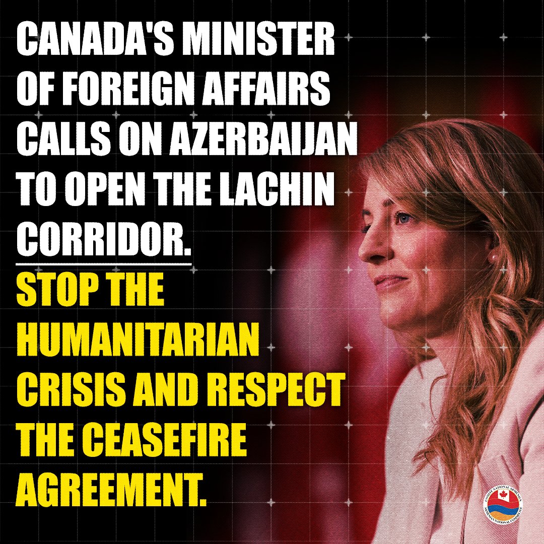 In response to the Foreign Affairs Committee's motion on the Lachin Corridor, Canada's Minister of Foreign Affairs, the Hon. Mélanie Joly has reiterated the government's position by calling on Azerbaijan to immediately open the Lachin Corridor, stop the humanitarian crisis and