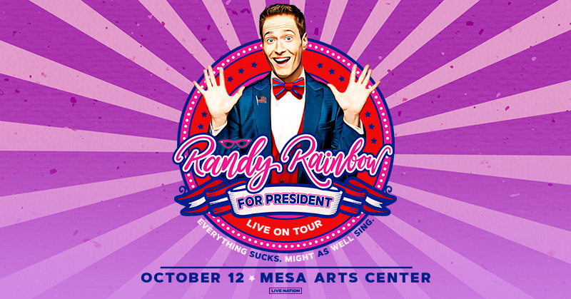 On sale now! @RandyRainbow for President Tour is coming to Mesa Arts Center on Oct 12.💜 Grab your tickets ➡️ my.mesaaz.gov/3wl5sl2