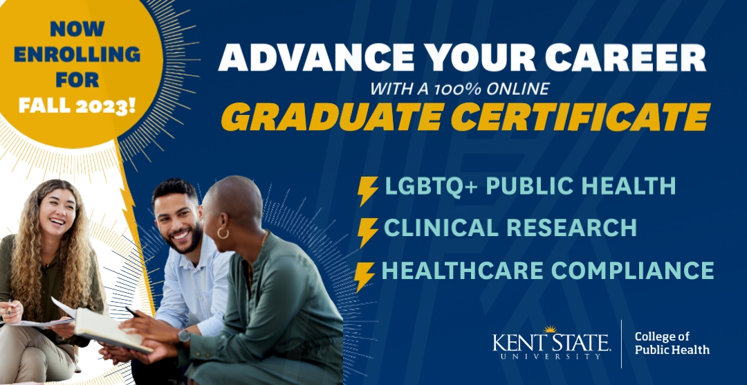 Are you ready to take the next step in your career? Enroll now in one of the College of Public Health's Graduate Certificates! To learn more, visit: ow.ly/zGIE50OMmJ1
#KsuCPH #GraduateCertificate #LGBTQ #ClinicalResearch #HealthcareCompliance #ApplyNow #KentState
