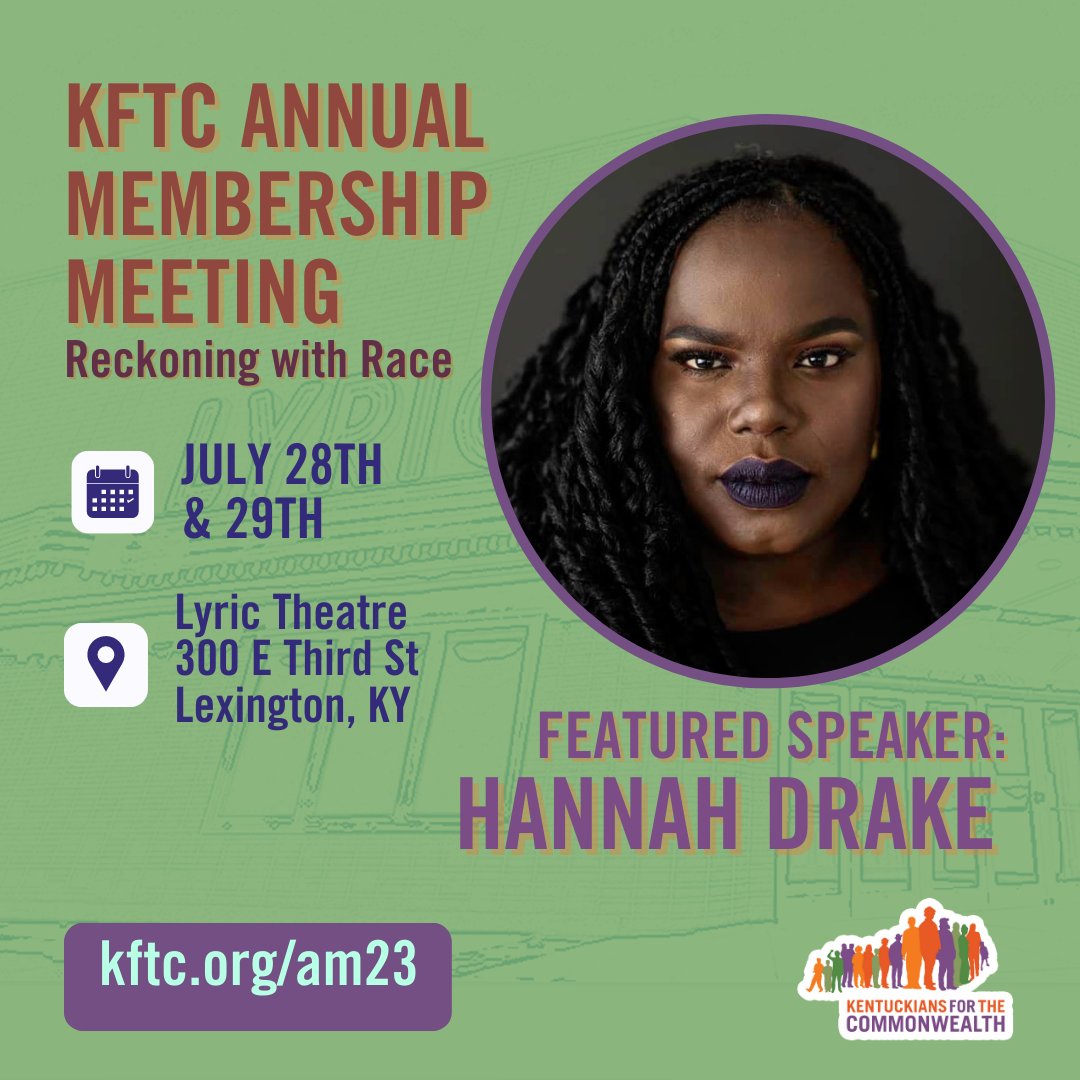Join us at the KFTC Annual Meeting on July 28th and 29th at the iconic Lyric Theatre! We're thrilled to have the inspiring @HannahDrake628 as our Featured Speaker. Sign up at kftc.org/am23