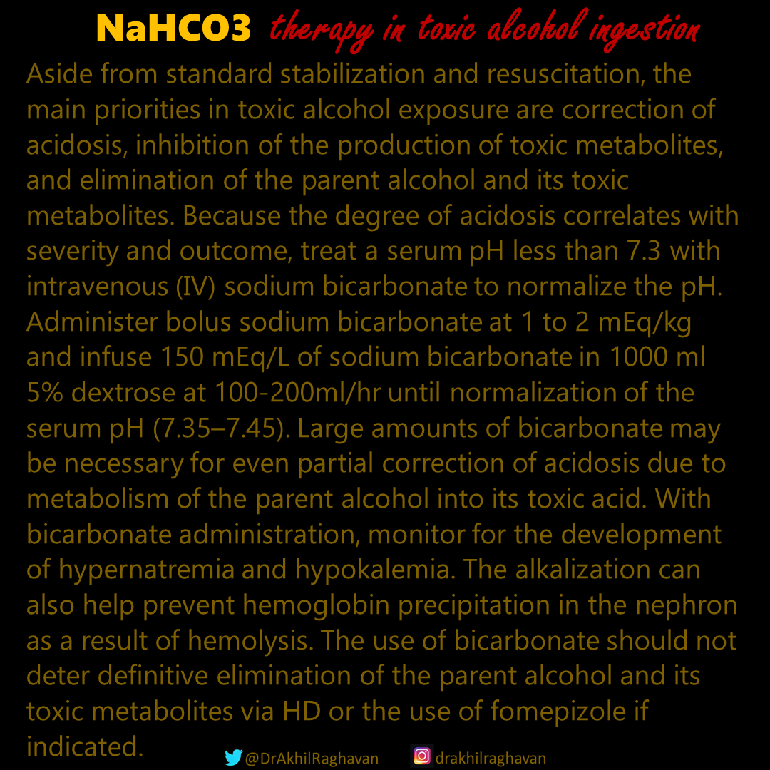 Toxicity associated with ingestion of methanol, ethylene glycol, diethylene glycol, phenol and formic acid should be treated with specific therapeutic measures as indicated. NaHCO3 should be given if pH falls below 7.3 and correction should be done till pH normalises (7.35-7.45)