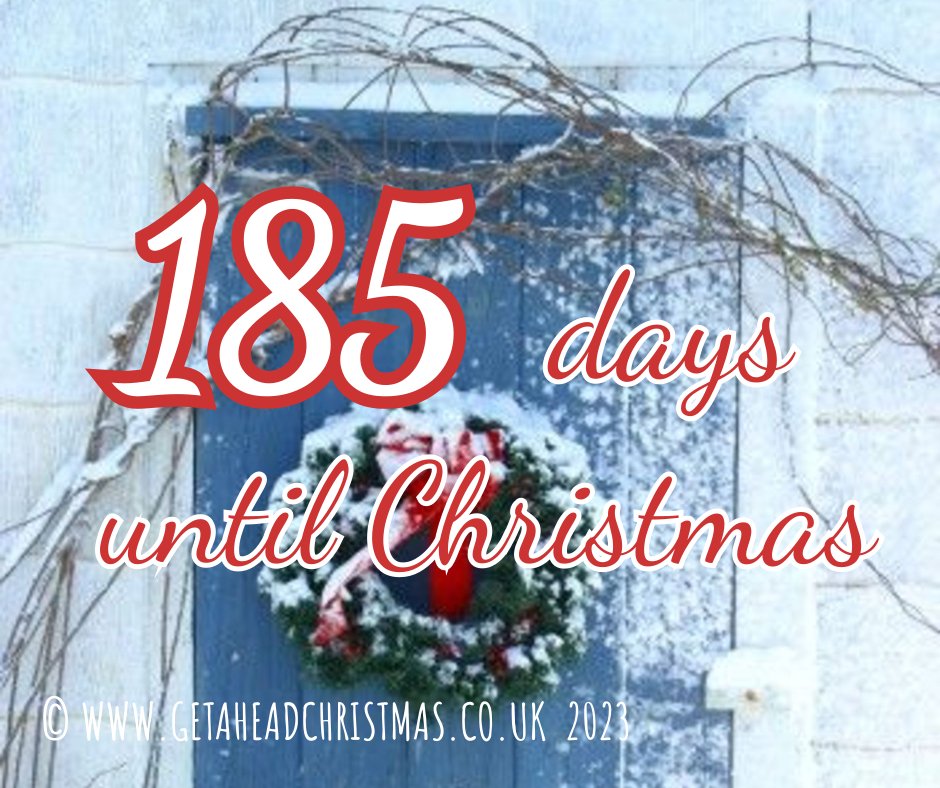 185 Days or 186 sleeps until Christmas #Christmas #getaheadchristmas #gettingexcited #Christmas2023 #ChristmasCountdown