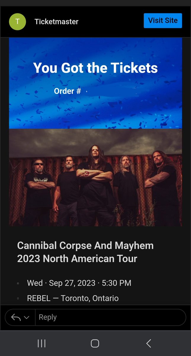 Fuck yeah! After telling me they were sold out, Ticketmaster decided they weren't. 

Who will I see in Toronto? 🤘
@CorpseOfficial 
#CannibalCorpse #TrueMayhem #MAYHEM #Deathmetal #metal