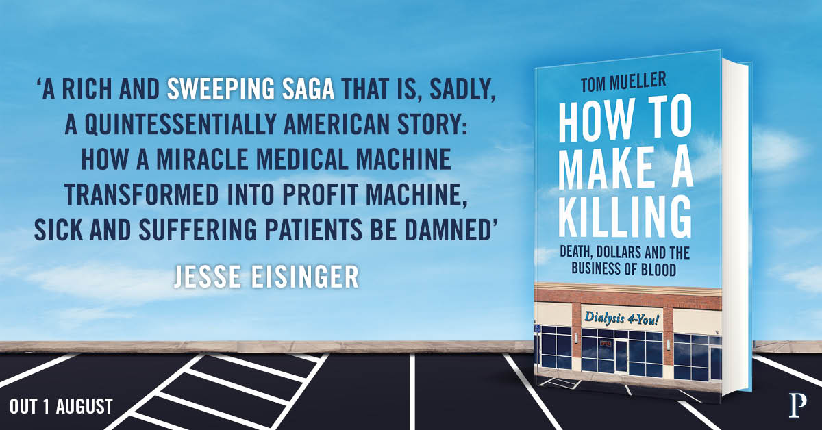 ProfileBooks's tweet image. 'A rich and sweeping saga' - Jesse Eisinger

Bestselling author @tommuellerX's new book  #HowToMakeAKilling has been out for two weeks already!

Find out more about the heroic patients who risk their lives to reveal the truth about Big Dialysis: bit.ly/3XmLuod