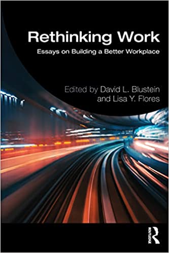 ‘Rethinking Work’, co-edited by @BostonCollege Professor David Blustein & Lisa Y. Flores, is a collection of essays that imagine new workplace structures and policies that promote decent and fair work for all, especially those who are most vulnerable. bcbookmarks.com/2023/06/20/blu…