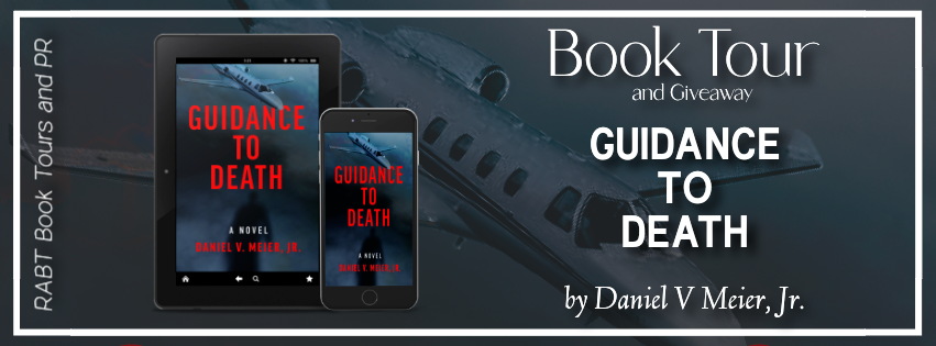 Blog Tour: Guidance to Death by Daniel V. Meier, Jr. #blogtour #interview #giveaway #mystery #thriller #rabtbooktours @AuthorMeier @RABTBookTours dlvr.it/Sr7F9h