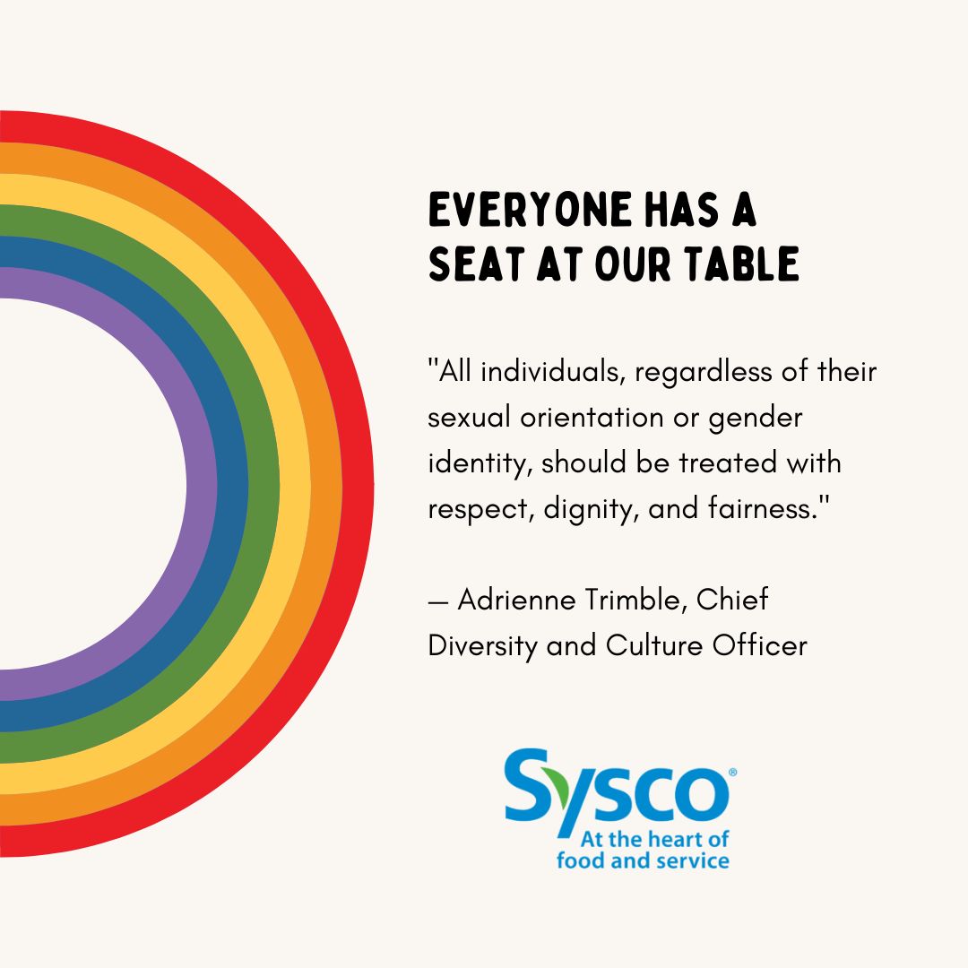 Sysco's tweet image. At Sysco, we aspire to create a culture where every one of our colleagues feels valued and respected. As we fulfill our Purpose of connecting the world to share food and care for one another, we celebrate those of us who are part of the LGBTQ+ community this #Pride Month.