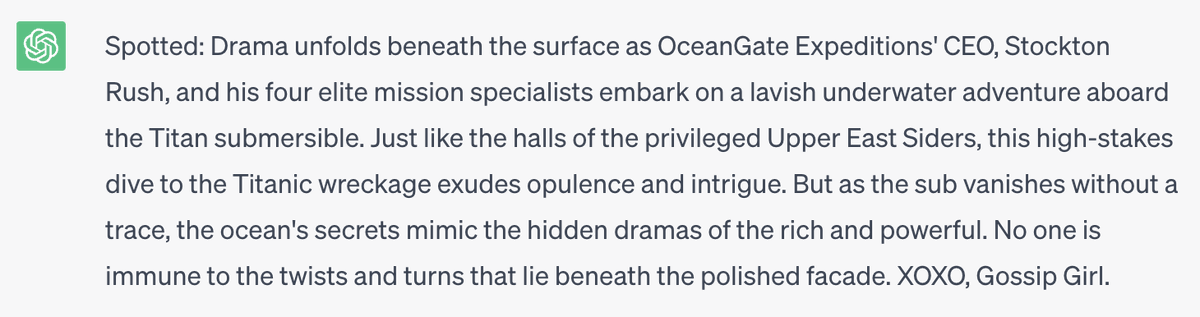 triciajose's tweet photo. asked chatGPT to write about #OceanGate in the voice of Gossip Girl and tbh i think i want all my news read to me like this https://t.co/PigEPEtVJU
