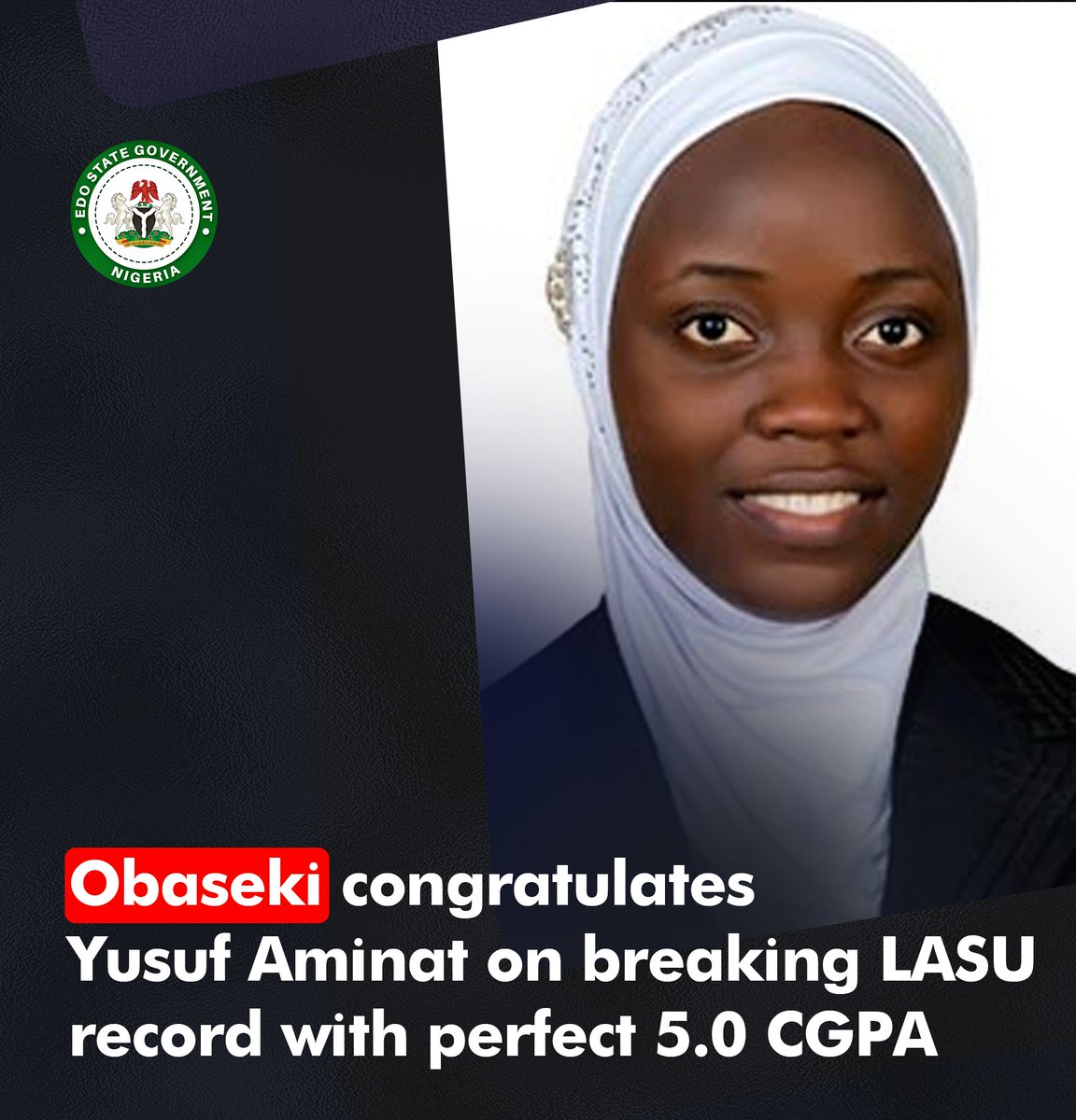 I congratulate Yusuf Aminat Imoitesemeh on her record-setting feat as the best graduating and best ever student at the Lagos State University. With a perfect 5.0 CGPA, she has indeed shattered the glass ceiling and cast her name in stone at the institution. An Edo indigene,
