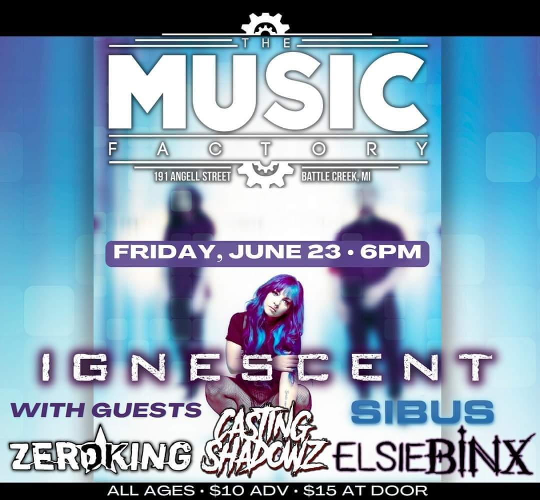 Ignescent will be headlining The Music Factory tonight in Battle Creek, MI with guests ELSIE BINX, SIBUS, Zero king, and Casting Shadowz.

#ignescent #musicfactory #battlecreek #battlecreekmi