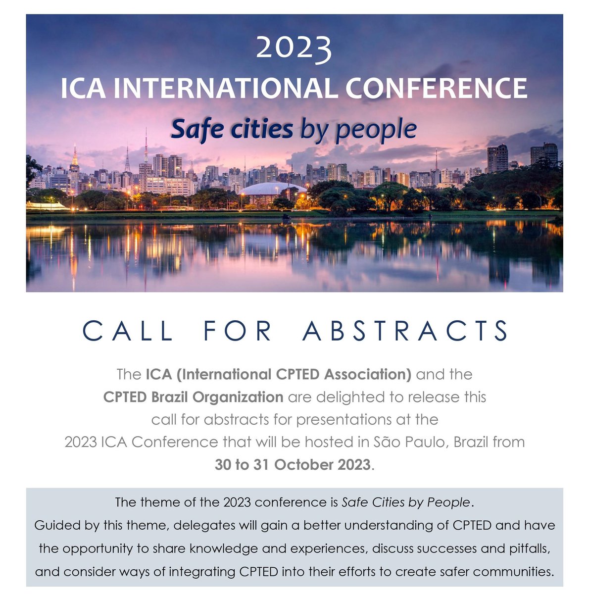 2023 INTNL. ICA CONFERENCE - CALL FOR ABSTRACTS

We invite you to submit an abstract for consideration to present at the upcoming International ICA Conference to be held in São Paulo, Brazil, 30-31 October 2023.

👉 cpted.net/event-5325164

#ICA2023 #ICAconferenceBrazil #CPTED