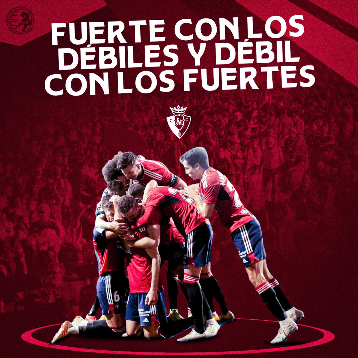 "Fuerte con los débiles y débil con los fuertes".

❤️ <a href="/Osasuna/">C. A. OSASUNA</a>