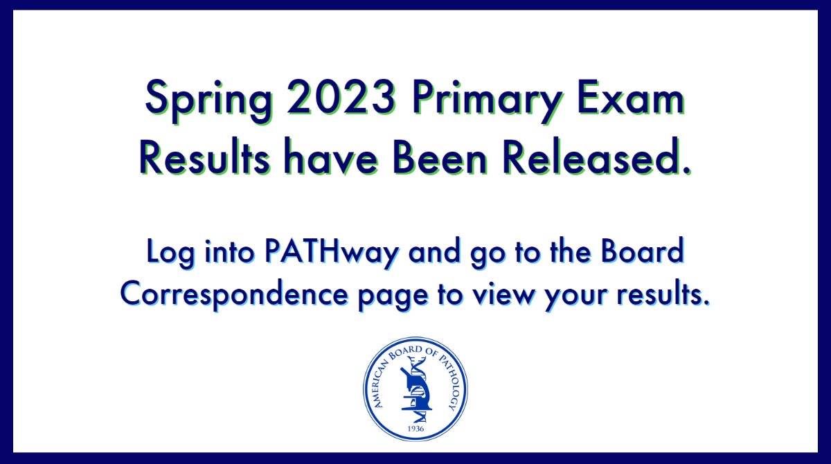 Spring 2023 Primary exam results have been released. Log into PATHway and the Board Correspondence page to see your results. #pathboards bit.ly/2Mrm59d