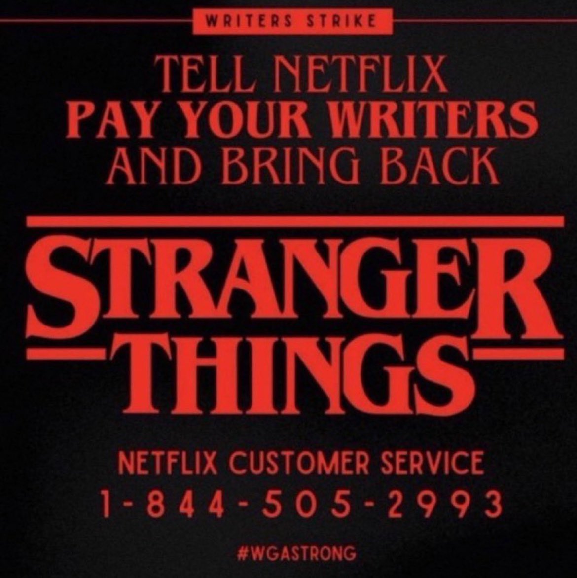 it’s officially been EIGHT weeks since the #WGA strikes began. ENOUGH IS ENOUGH.
#Netflix PAY YOUR WRITERS. 
without them, you have NOTHING.
#StrangerFansForWGA #WgaStrong #EnoughIsEnough #PayYourWriters
