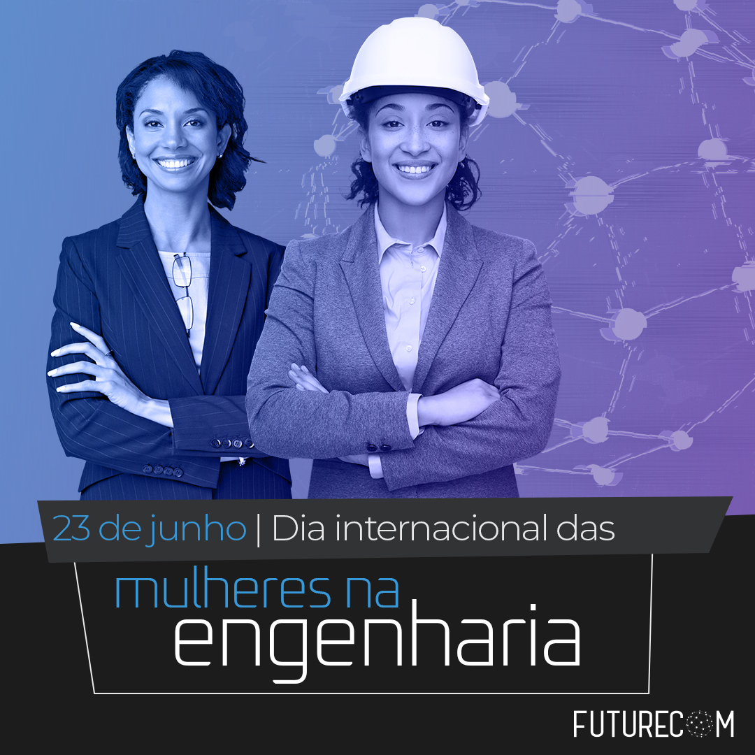23 de junho - Dia Internacional das Mulheres na Engenharia.

O Futurecom parabeniza, reconhece e celebra as conquistas e contribuições significativas das mulheres nesse setor tão vasto e importante.

#futurecom #futurecom2023 #tecnologia #futurecomporelas #mulheresnaengenharia