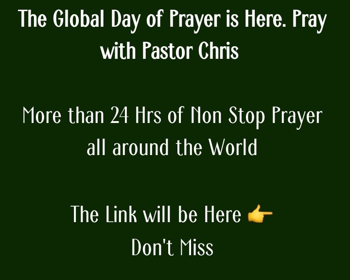 #TheGlobalDayOfPrayer
#PrayWithPastorChris
#JoinUsNow