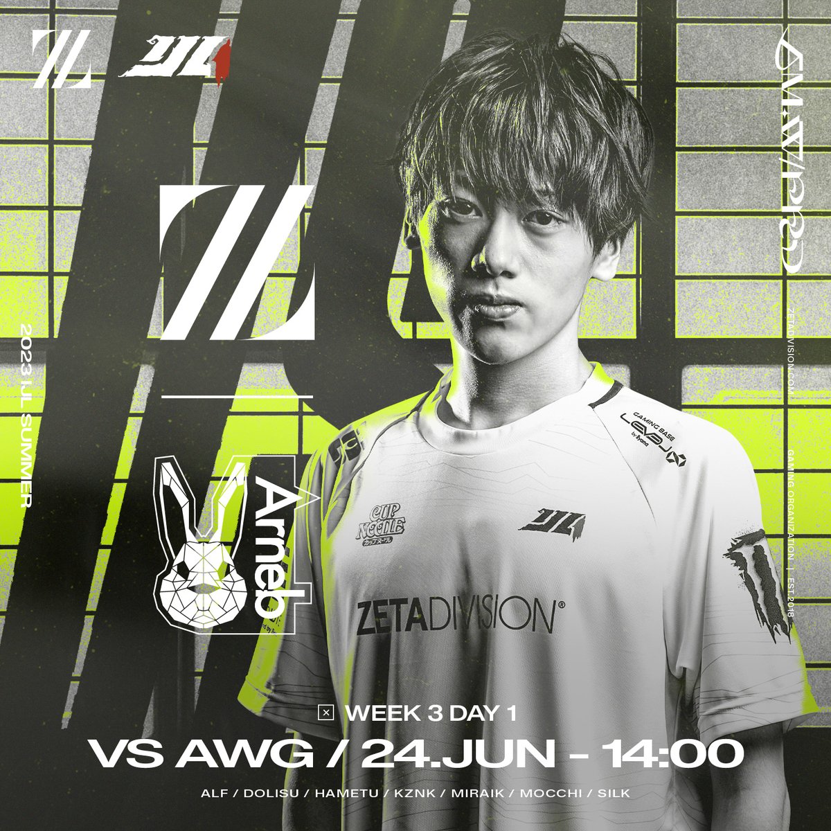 ⚡️#第五人格『2023 Identity V Japan League Summer』

Regular Season
Day5 // BO3
6/24(Sat) // 14:00~
vs Arneb with WoG

まずは1勝しっかりと掴みます👊
本日も応援よろしくお願いいたします🙇

📺Stream
youtube.com/@identityvjp

#ZETAWIN #IdentityV #第五人格IJL #IJLプロリグ