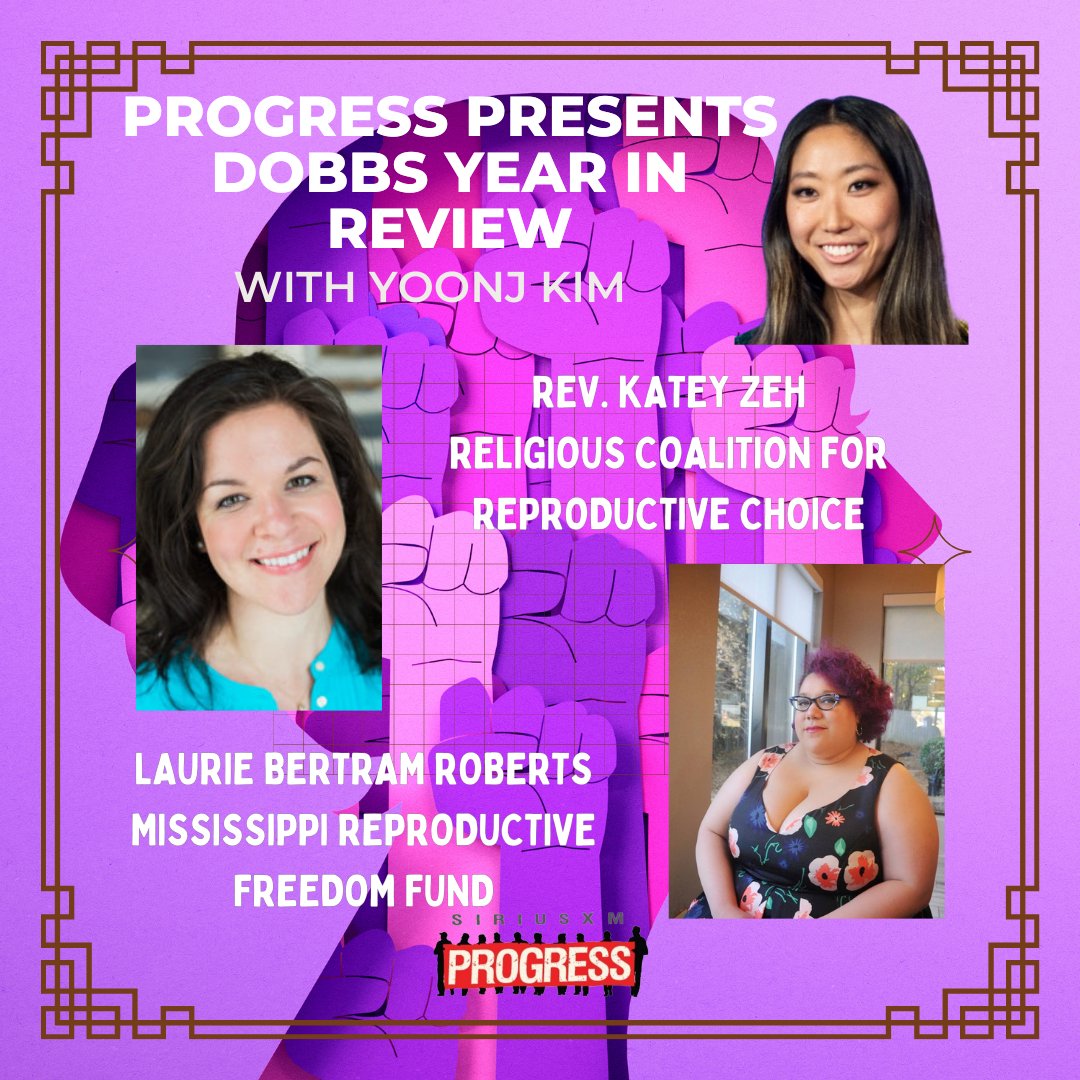 🔊Now, @YoonjKim looks back at 1 year since SCOTUS struck down reproductive rights w/ #Dobbs. 🎙️Join @kateyzeh of @RCRChoice talking religious reasons to protect choice & @smartstatistic of @FundMSabortions explaining the impact to their services. 🎧 siriusxm.com/progress