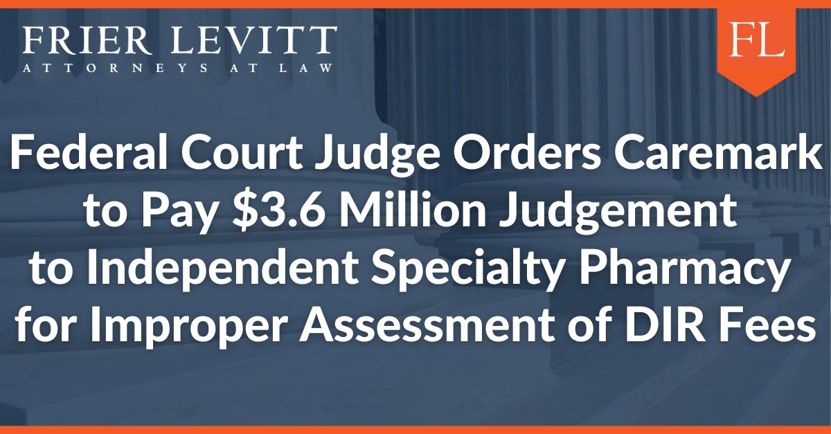 FrierLevitt's tweet photo. 📢Frier Levitt achieved a significant legal victory as a federal court issued an order directing Caremark to pay a $3.6M judgment. This ruling pertains to Caremark's improper assessment of DIR fees against Mission Wellness, an independent specialty pharmacy in San Francisco. https://t.co/4FEakWGZj3