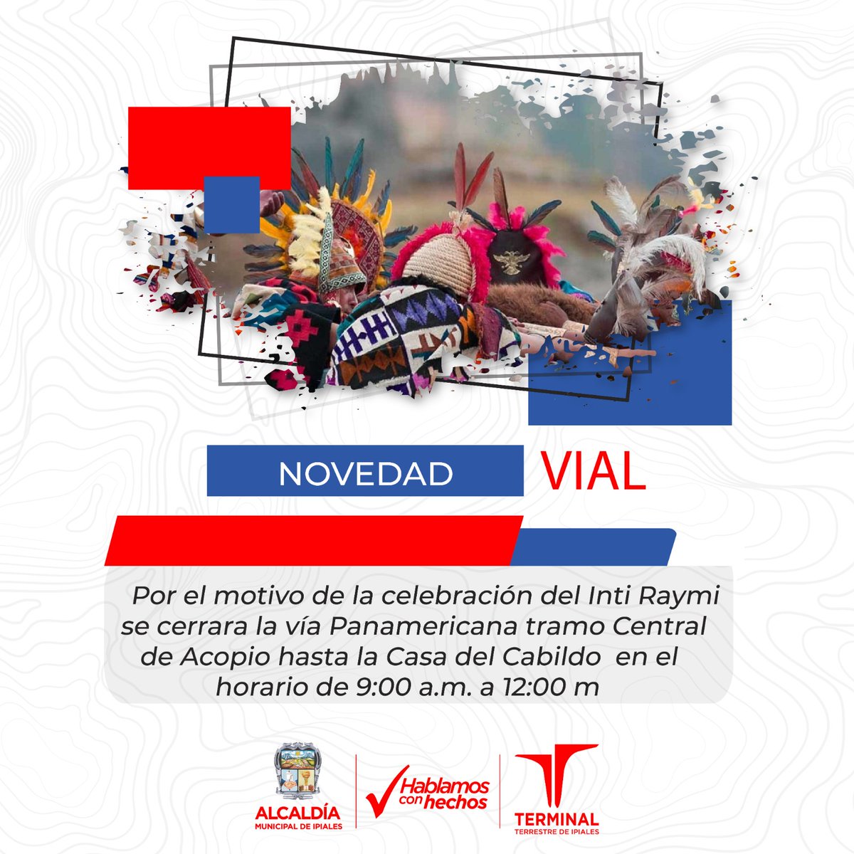 INFORMACIÓN IMPORTANTE:
El día Domingo, 25 de Junio se cerrará la panamericana desde las 9:00AM hasta las 12:00M en el sector Acopio - Casa del Cabildo por celebración de las fiestas de Inti Raymi. Por favor tener en cuenta la información para evitar contratiempos.