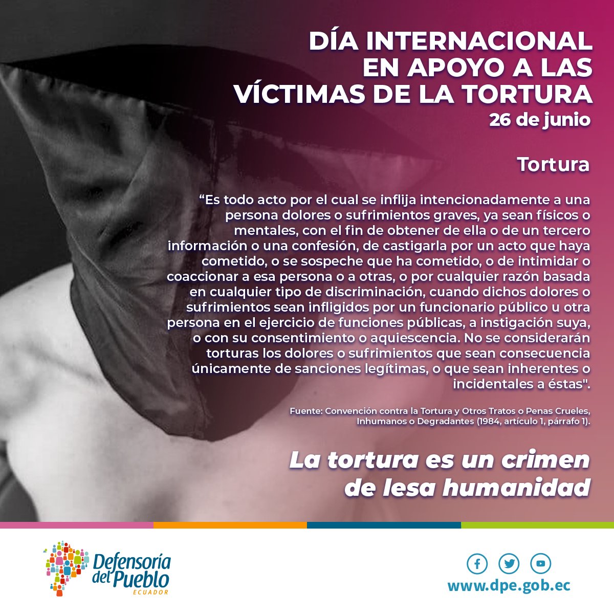 La #DefensoríaDelPueblo, en el marco del Día Internacional en Apoyo a las Víctimas de la Tortura, abre espacios de reflexión y exigencia de mecanismos de prevención, investigación y reparación a las víctimas de tortura, considerada un crimen de lesa humanidad.