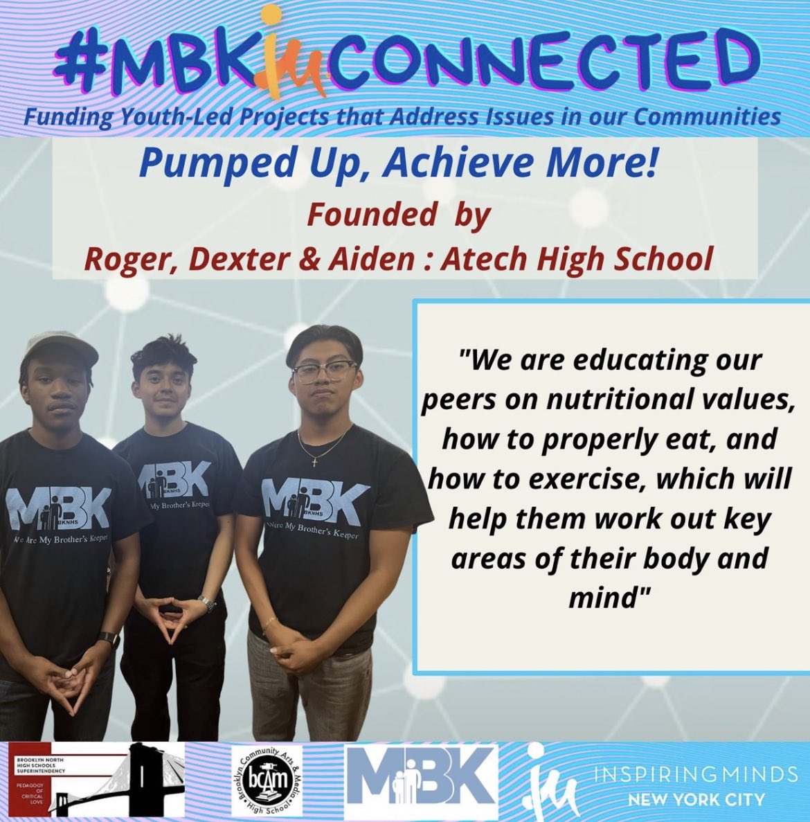 IMNYC12's tweet photo. The best thing about our Summer is that it’s 100% youth-led! We’re excited for the MBK students from @bcamhs @BannekerAcademy & #Atech who will be launching their program pilots. Thank you @TPaulin_BKNHS & @BKNHSSuptRoss for investing in our young men! #mbkIMconnected @DrAAlston https://t.co/nWVlvOQEbg