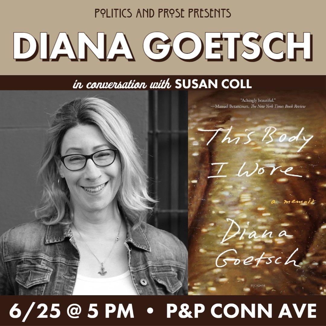 Sunday, join @dianagoetsch at P&P to discuss THIS BODY I WORE. “A hilarious personal history of the full life as a trans woman. It’s never pedantic or even inspirational, which is exactly why it is' (@chicagotribune) 5pm @ Conn Ave with @susan_coll - politics-prose.com/diana-goetsch