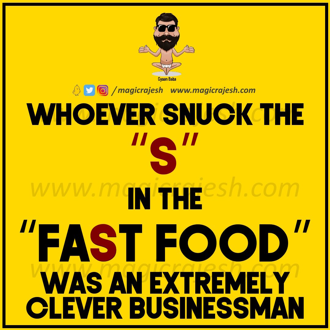 Whoever snuck the “s” in the “fast food” was an extremely clever businessman.

#trending #viral #humour #humor #funnyquotes #funny #jokes #quotes #laughs #funnyposts #instaquote #lifequotes #magicrajesh #gyaanbaba #hilarious #fun #funnytweets