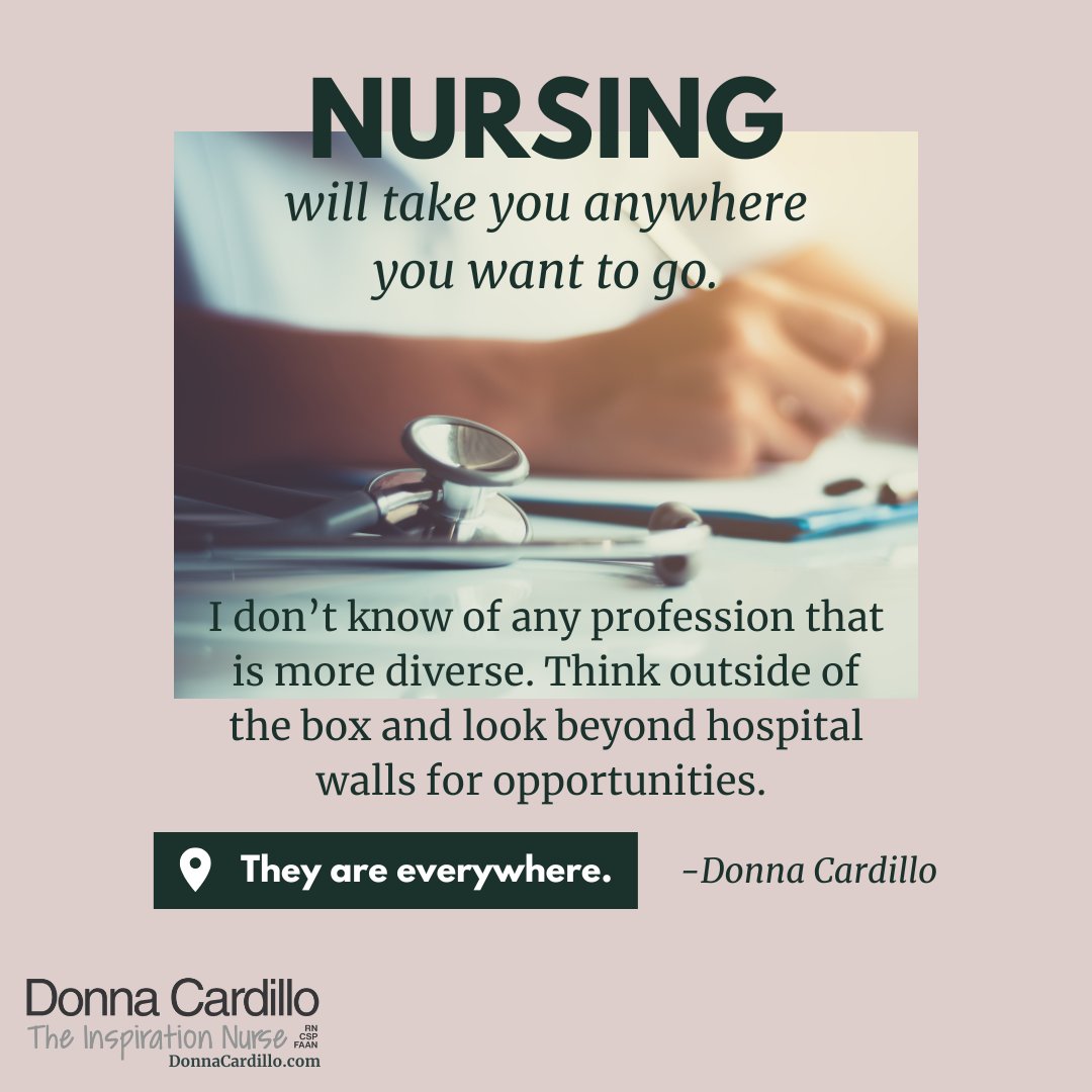 Nursing will take you anywhere you want to go. I don’t know of any profession that is more diverse. Think outside of the box and look beyond hospital walls for opportunities. They are everywhere. #NursePower #NurseTweet #NurseTwitter #nurse #nursing #career #TheInspirationNurse