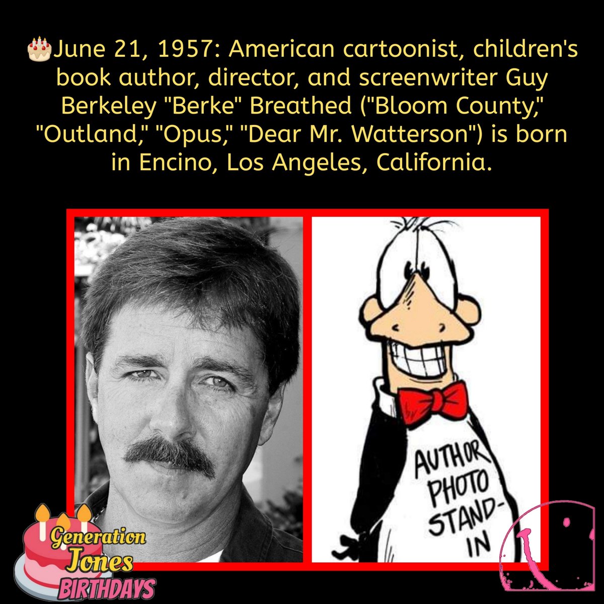 🎂June 21, 1957

#berkebreathed #cartoonist #comicstrip #bloomcounty #opus #history #media #borninthe50s #society #entertainment 
#generationjones #generationx #babyboom #borninthe50s #borninthe60s #whoisgenerationjones #bornonthisday #borntoday #happybirthday