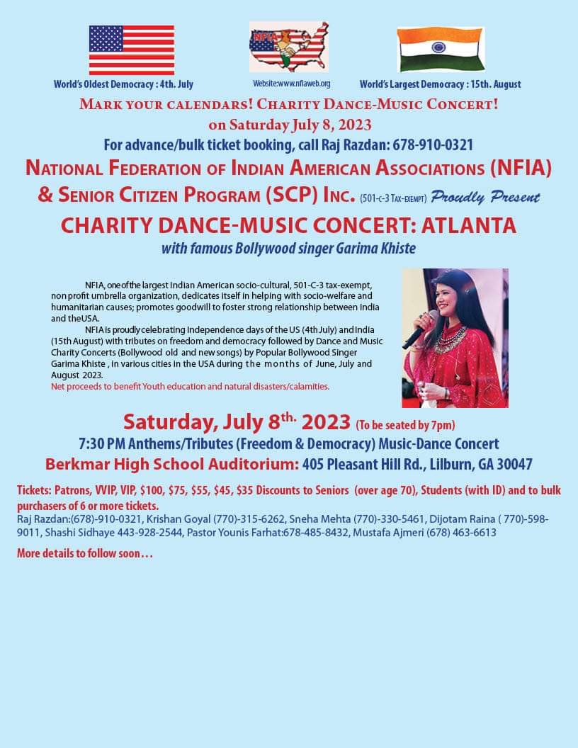 SAVE THE DATE!!
Saturday July 8th, 2023
7.00 PM 

NFIA & Senior Citizen Program (SCP) present Charity Dance-Music Concert to benefit Youth Education.

At: Berkmar High School
405 Pleasant Hill Road
Lilburn GA 30047
#MusicConcert #CharityConcert #IndianAmericans #IndiansinAtlanta