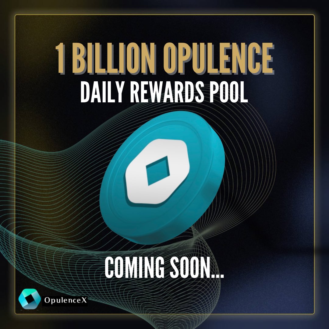 Good news coming our way #Opulence holders!

1 Billion Opulence Daily Rewards Coming really soon! Continue to fill-up those bags and receive daily rewards!

Stay-tunned for more details soon!
#DeFi #XRP #XRPCommumity #OpulenceX #PassiveIncome