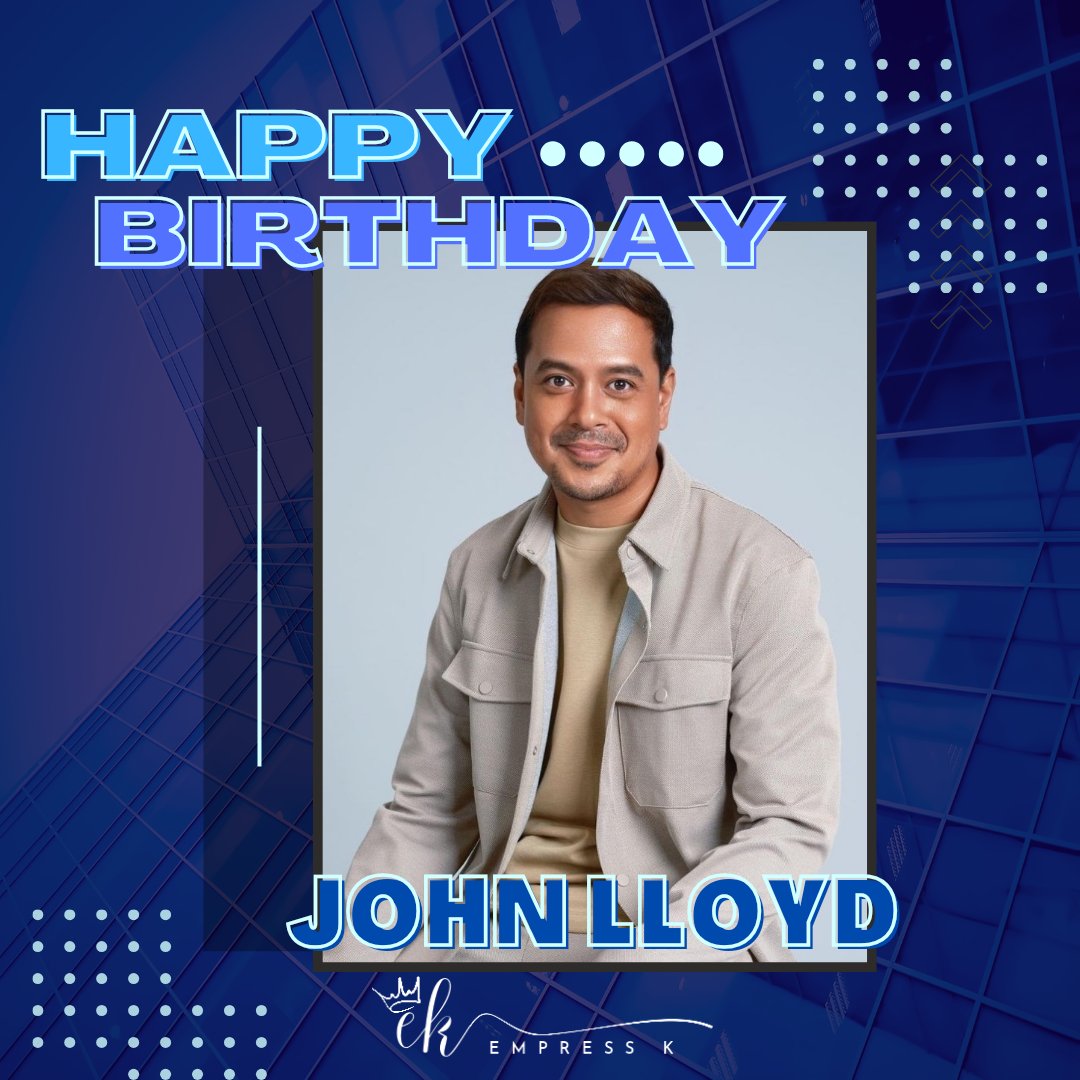 Happy birthday, John Lloyd Cruz! I hope you have a wonderful day and year to come.  