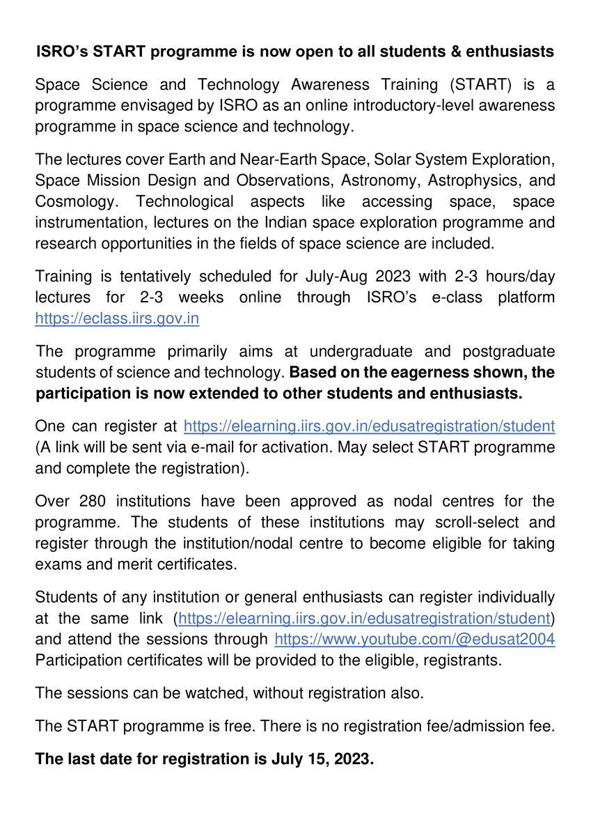 isro's tweet photo. 🚀 🌌 ISRO's START programme is now open to all students & enthusiasts! 📚🔭

Tentatively scheduled for July-Aug 2023, this online introductory-level awareness programme in space science and technology will cover Earth & Near-Earth Space, Solar System Exploration, Instrumentation, and more over ISRO’s e-class platform https://t.co/pDBM5CuvyO

👉 Register at: https://t.co/neSnxQEWia by ⏰ July 15, 2023. Activate the link via e-mail & select START programme. Participation certificates will be provided to eligible registrants.

🏫 Students of approved nodal centres can register to be eligible for exams and merit certificates.

Watched without registration at:  https://t.co/AjpfykMJaF