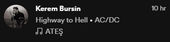 Kerem was listening to 'Highway to Hell' by AC/DC 10 hrs ago