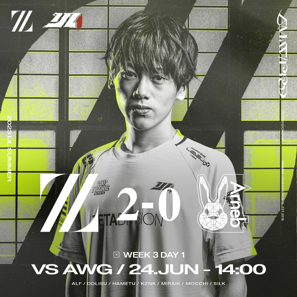 ⚡️#第五人格 『2023 Identity V Japan League Summer』

Regular Season
Day5 // BO3
6/24(Sat) // 14:00~
vs Arneb with WoG

Rd.1  WIN
Rd.2 WIN
Rd.3 -

2-0 WIN🤲GGWP

Next!!!!

📺Stream
youtube.com/watch?v=cJVvVt…

#ZETAWIN #IdentityV #第五人格IJL #IJLプロリグ