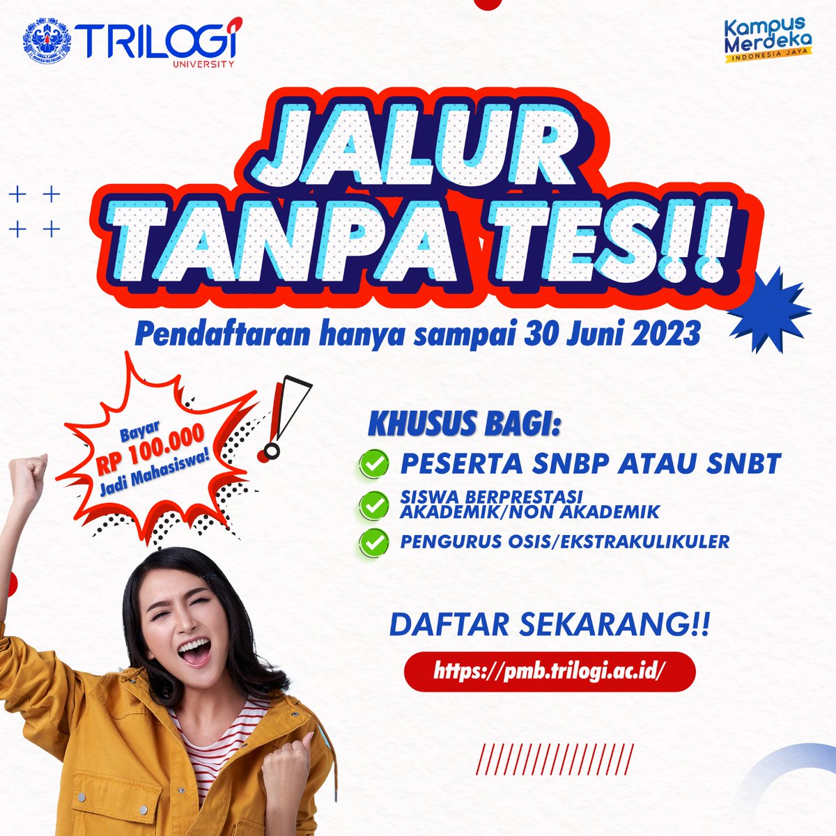 KHUSUS PESERTA SNBP ATAU SNBT‼️

Universitas Trilogi membuka Jalur Tanpa Tes untuk peserta SNBP atau SNBT, lho!!! Pendaftarannya hanya sampai 30 Juni 2023. 
Buruan Join Trilogi sekarang sebelum kuotanya kehabisan!!😱😱
_
Pendaftaran Online link pmb.trilogi.ac.id