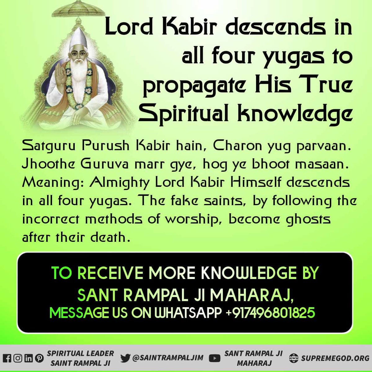 #आदिपुरुष_कबीर

Kabir Is God
Lord Kabir descends in all four yugas to propagate His True Spiritual knowledge

Satguru Purush Kabir hain, Charon yug parvaan. Jhoothe Guruva marr gye, hog ye bhoot masaan.