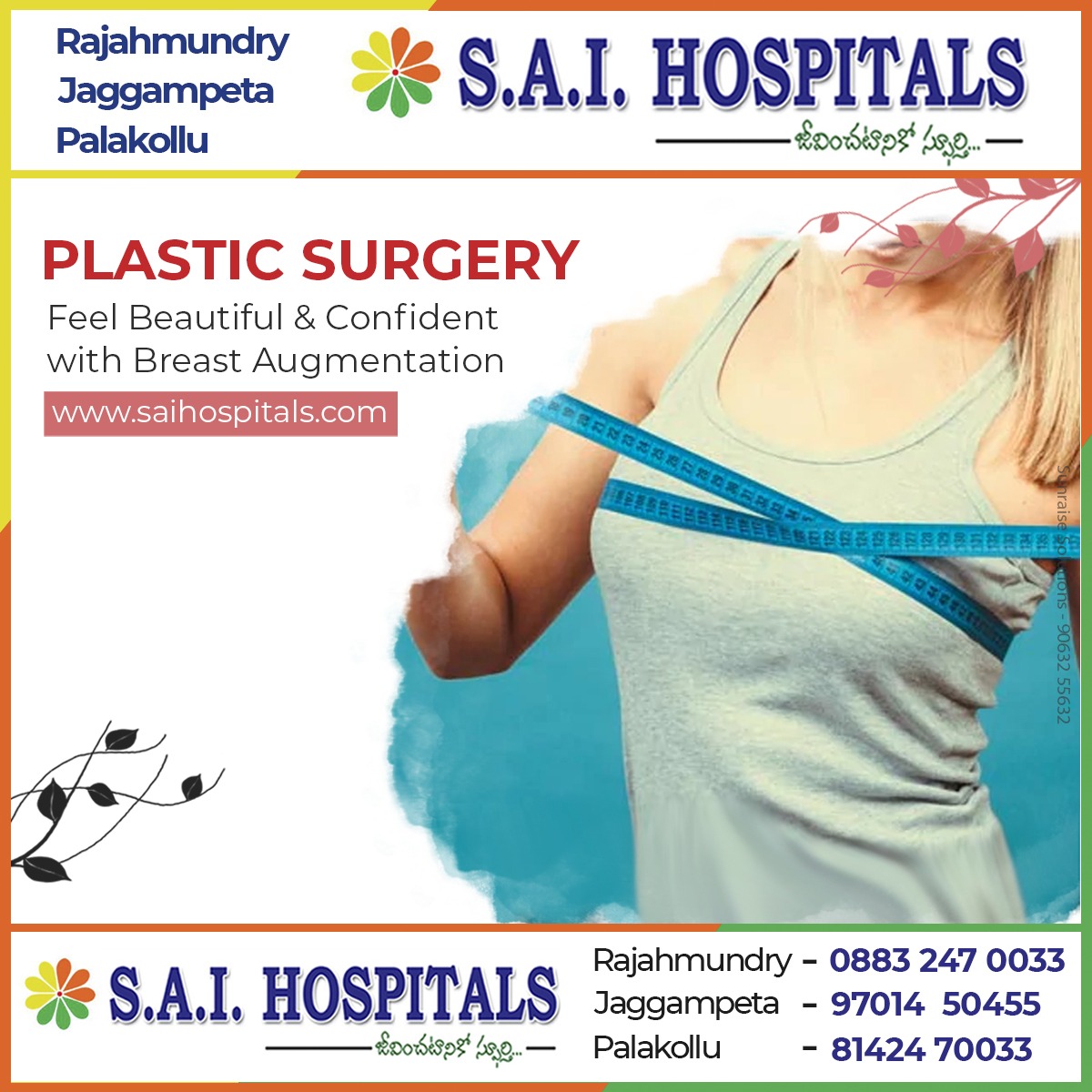 PLASTIC SURGERY
Feel Beautiful & Confident with Breast Augmentation
saihospitals.com
#saihospitals #plasticsurgery #bestreatment #doctors #visitus #besafe #beconfident