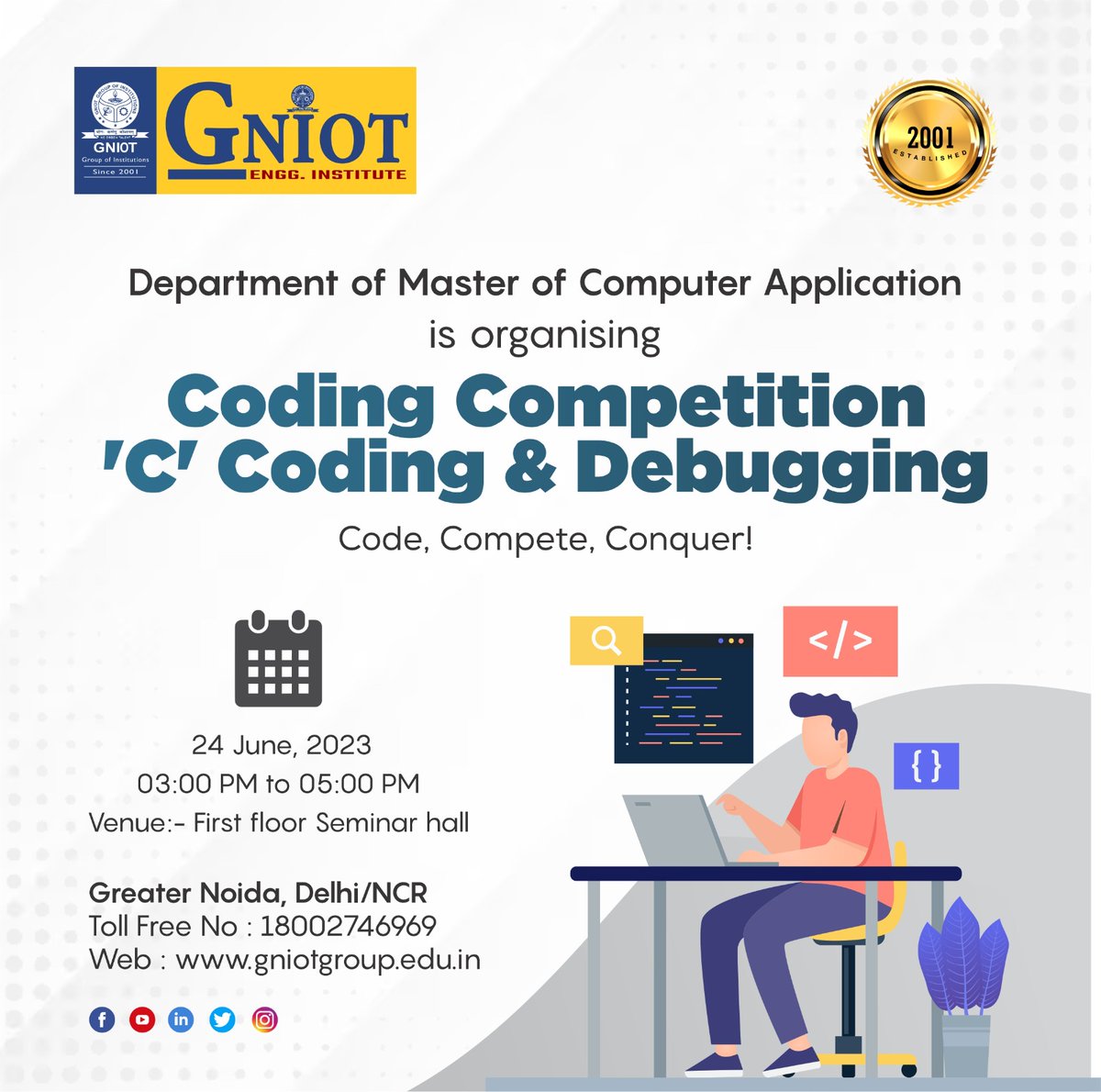 GNIOTCollege's tweet image. MCA Department is organizing a Coding Competition 'C' Coding & Debugging for GNIOT Students! 🚀🔍
🗓️ Date: 24th June 2023
⏰ Time: 3:00 PM onwards
🏢 Venue: First Floor Seminar Hall
#codingcompetition #cprogramming #debugging #GNIOT #MCA #thinkcode #softwareprofessionals