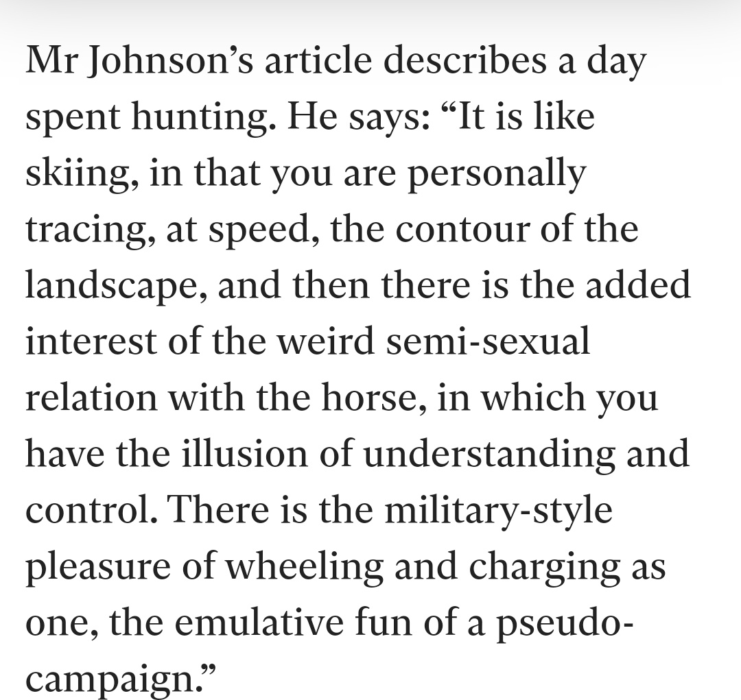 @snigskitchen In 2005 Boris Johnson wrote a column about foxhunting. He wrote about how it feels to ride a horse in a fox hunt. This is what he looks like on a horse, there is absolutely zero chance he spent a day on horseback. I've seen people on their first ever ride who look more competent.