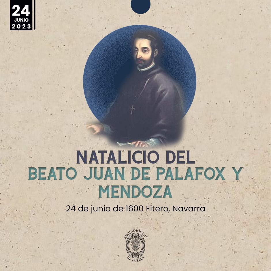 423 Aniversario del Natalicio del Beato Juan de Palafox y Mendoza. Como Obispo de Puebla, su labor y su legado ha sido trascendental.