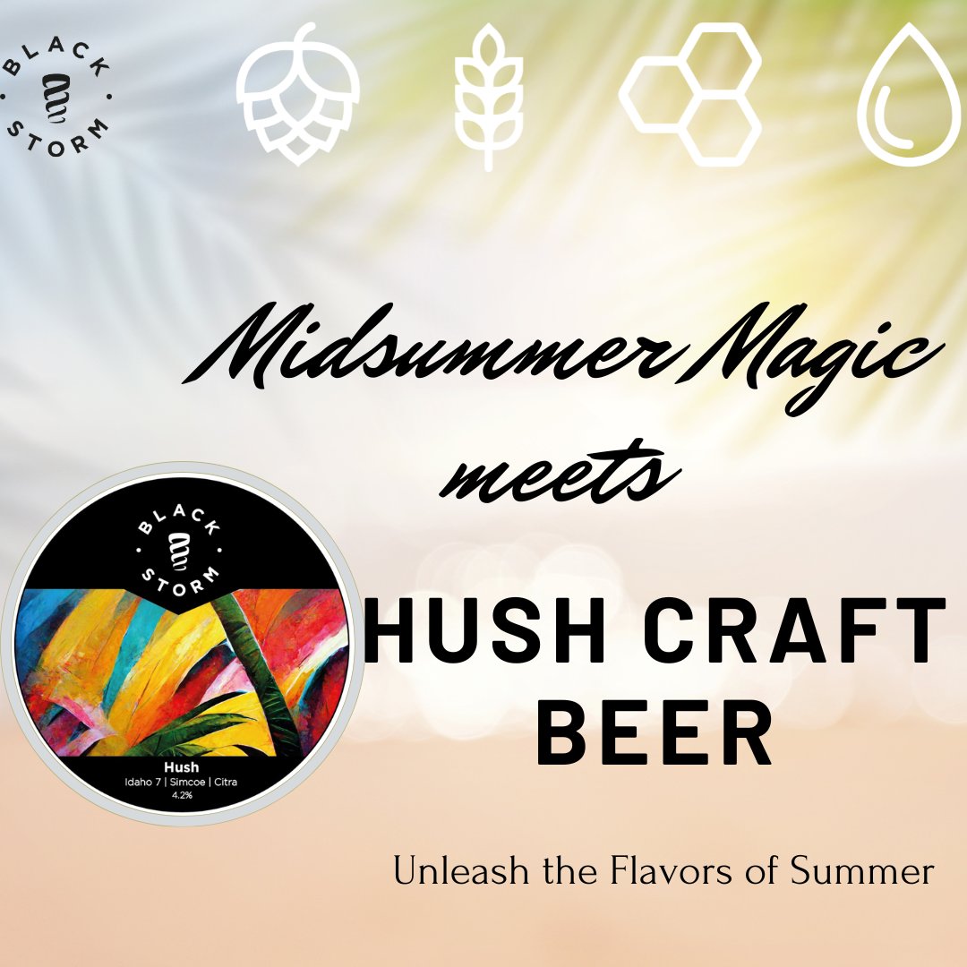 Happy Midsummer Day!  
Raise a glass to celebrate this magical occasion with the deliciously light and refreshing Black Storm Beer's Hush.️ 
Embrace the spirit of Midsummer and savour the delights with this brew!
#MidsummerDay #BlackStormBrew #HushCraftBeer #CraftBeerLovers
