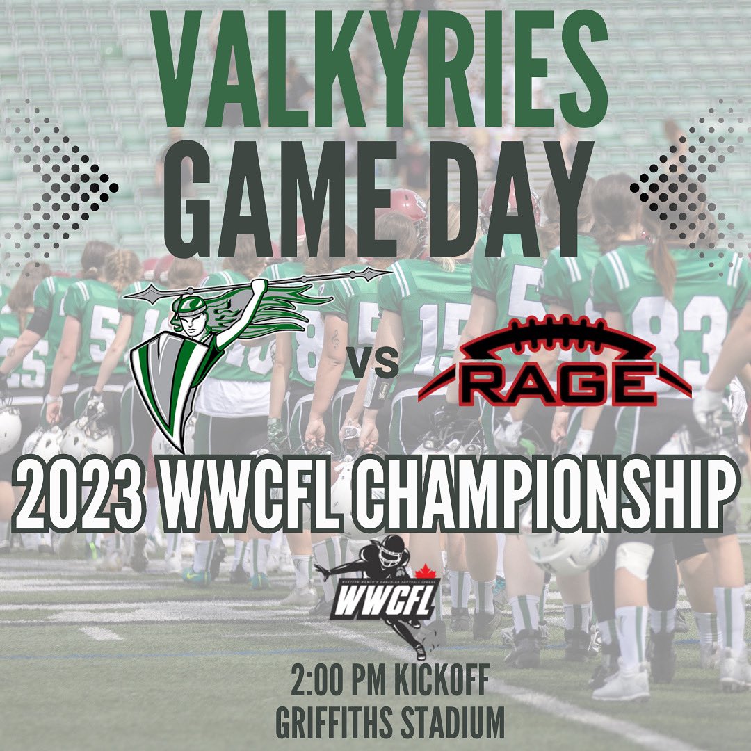 CHAMPIONSHIP GAME DAY!

The Valkyries are hosting the <a href="/CalgaryRage/">CalgaryRage</a> in the <a href="/WWCFL/">Western Women's Canadian Football League</a> Championship game. The Valkyries are looking to end their season with a win to claim their 8th WWCFL championship title!

Kickoff is at 2pm at Griffith Stadium! 

You don’t want to miss this game!