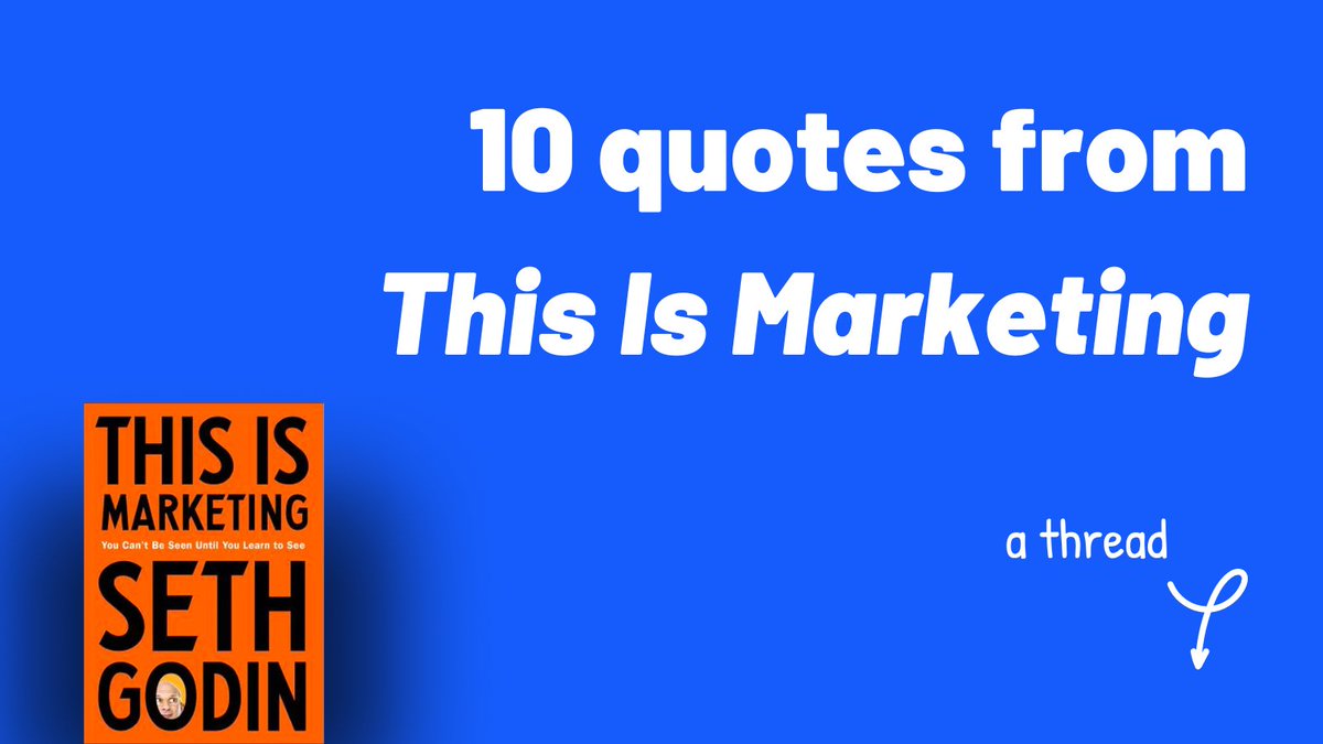 One of the best marketing books I've ever read is "This Is Marketing" by Seth Godin.

Hidden inside this gem is a mini-degree in marketing, branding, and customer psychology.

Here are 10 quotes from the book that may change your approach in all 3 areas—

THREAD 🧵 👇