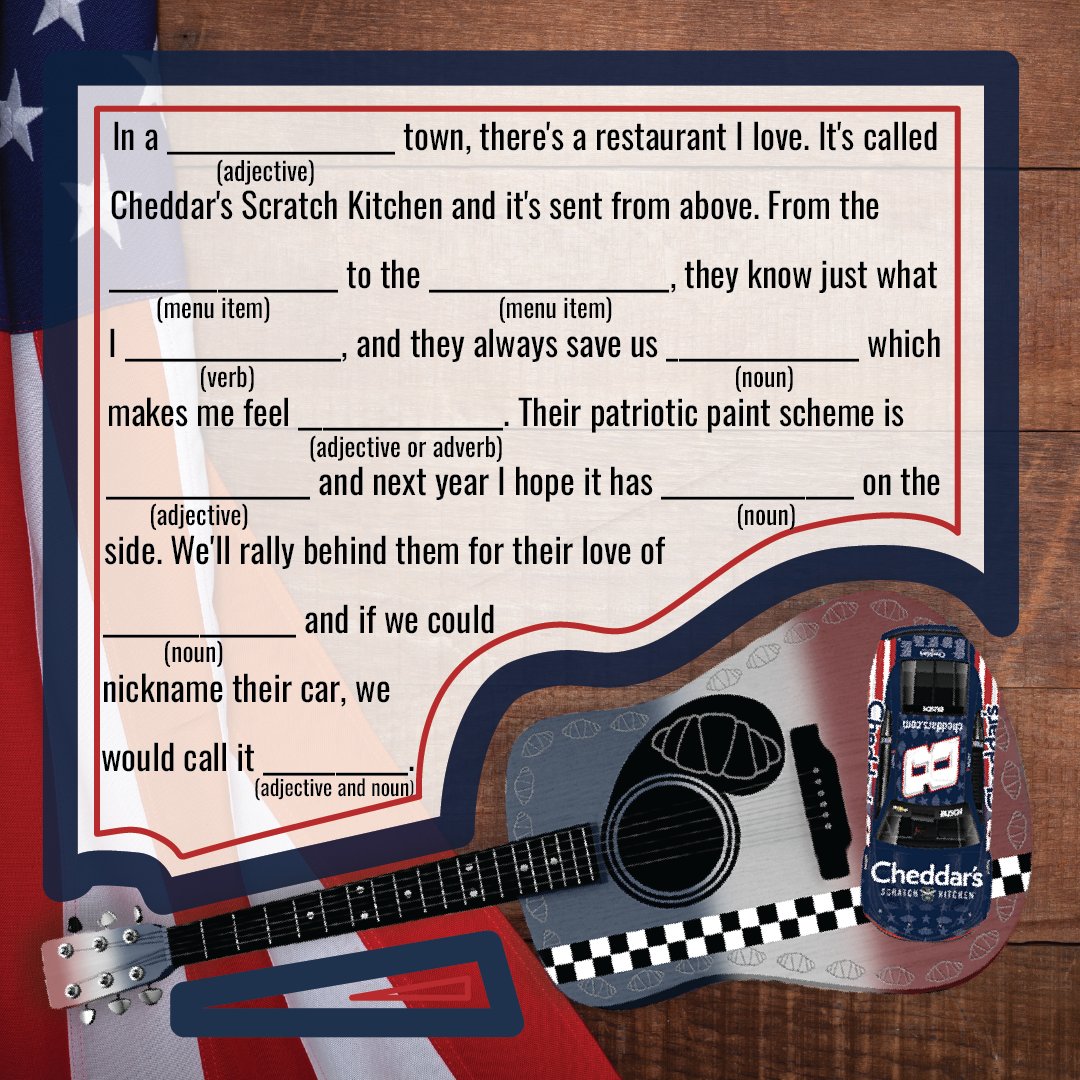Don't just say you love Cheddar's and <a href="/KyleBusch/">Kyle Busch</a>, write a song about it! 

RT this post, then fill out the blanks below and reply back with your masterpiece. You just might hit the charts with your own patriotic diecast.  

#NASCARSalutes