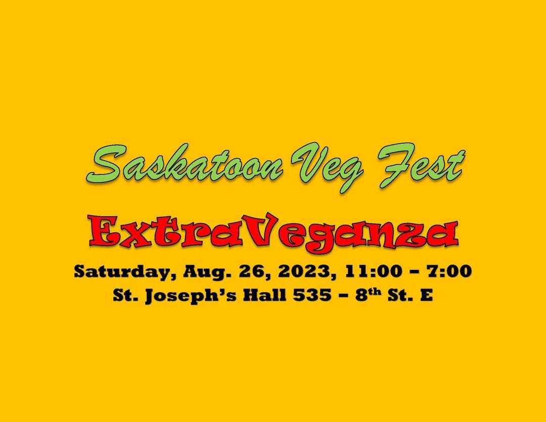 ASMSaskatoon's tweet image. Save the date! Our 3rd annual VegFest ExtraVEGANza is coming! Aug. 26 from 11-7 at St. Joseph's Hall, 535-8th St E, Saskatoon. See you there! Vendors. Performers. Speakers. Vegan BBQ. And more...