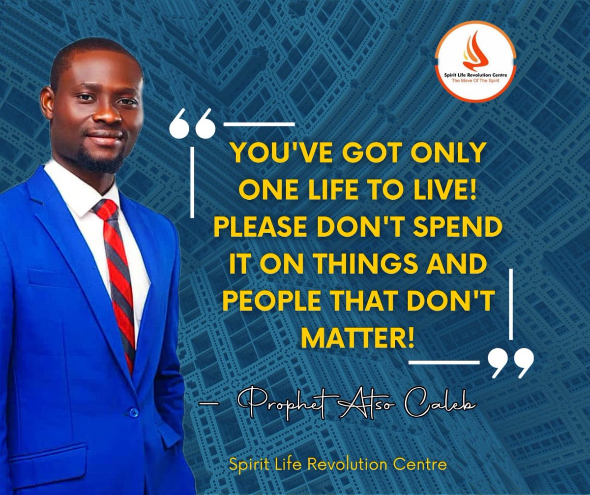 AtsoCaleb's tweet photo. You've got only one life to live, please don't spend it on things and people that don't matter!
~Prophet Atso Caleb https://t.co/pLZs5OhrMU